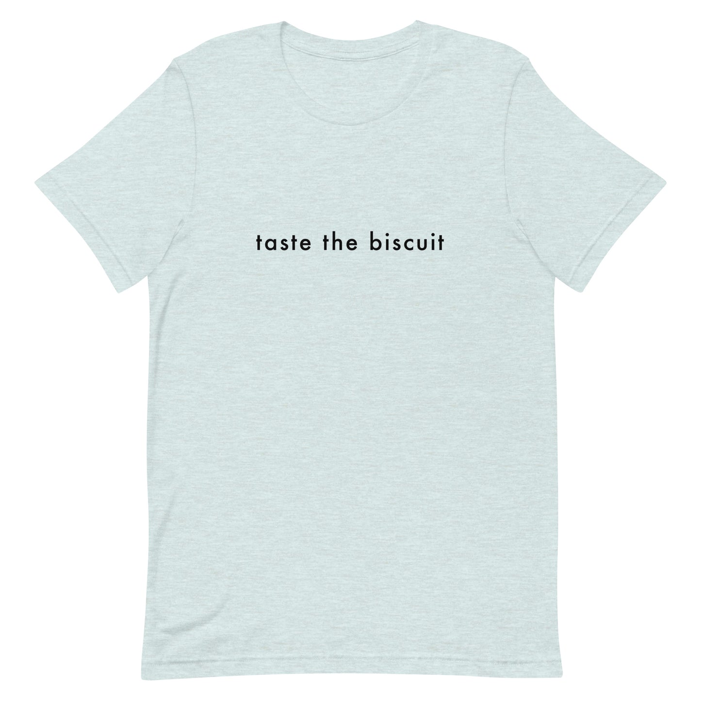 Taste the biscuit t-shirt